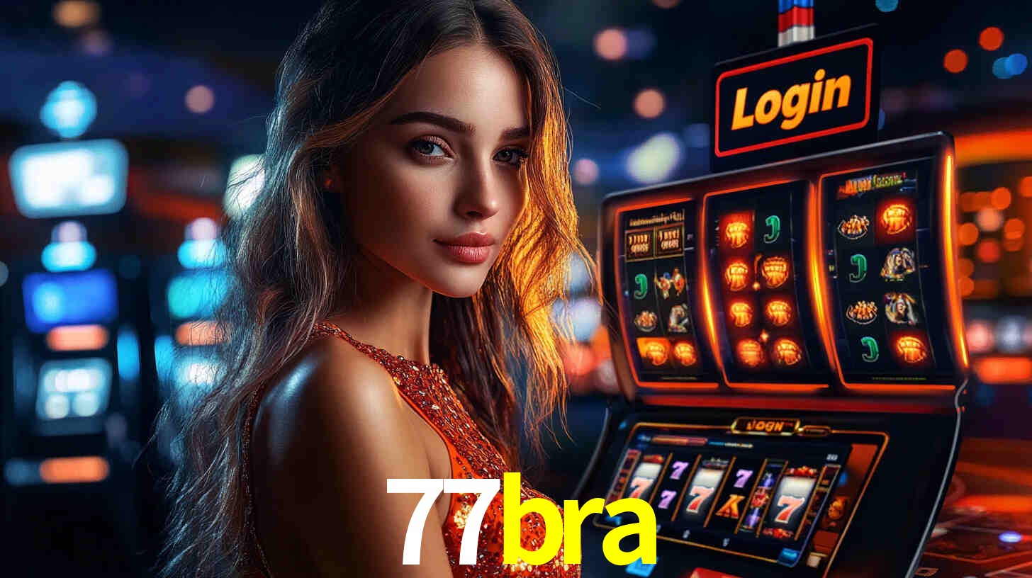 77bra: Jogos de Caça-Níqueis-Altas Recompensas, Roleta-Velocidade, Blackjack-Desafios Máximos